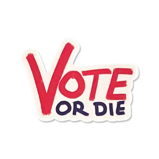 Vote or Die Art Sticker - 3"