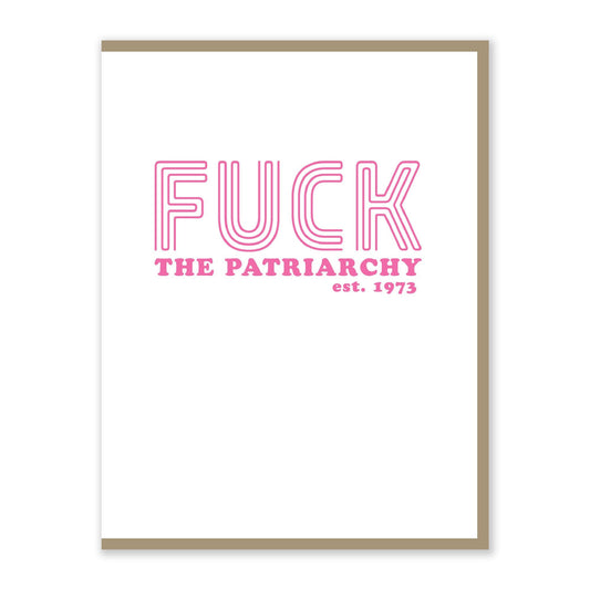 F**k the Patriarchy  Greeting Card - 4.25 x 5.5in