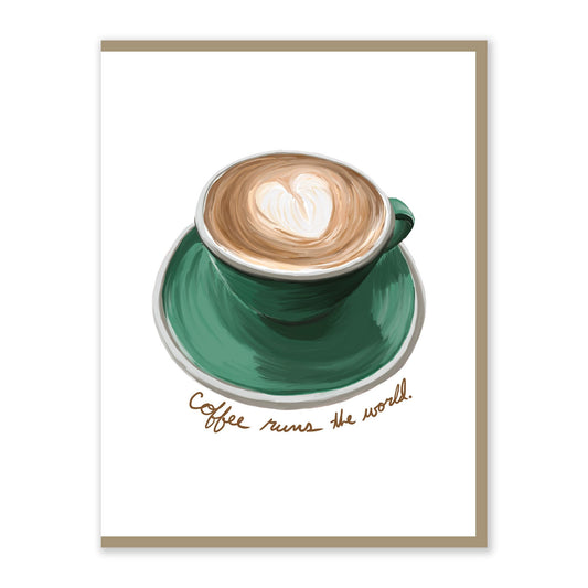 Coffee Runs the World  Card |  Original Artwork | Coffee Lovers | Greeting Card | Handmade